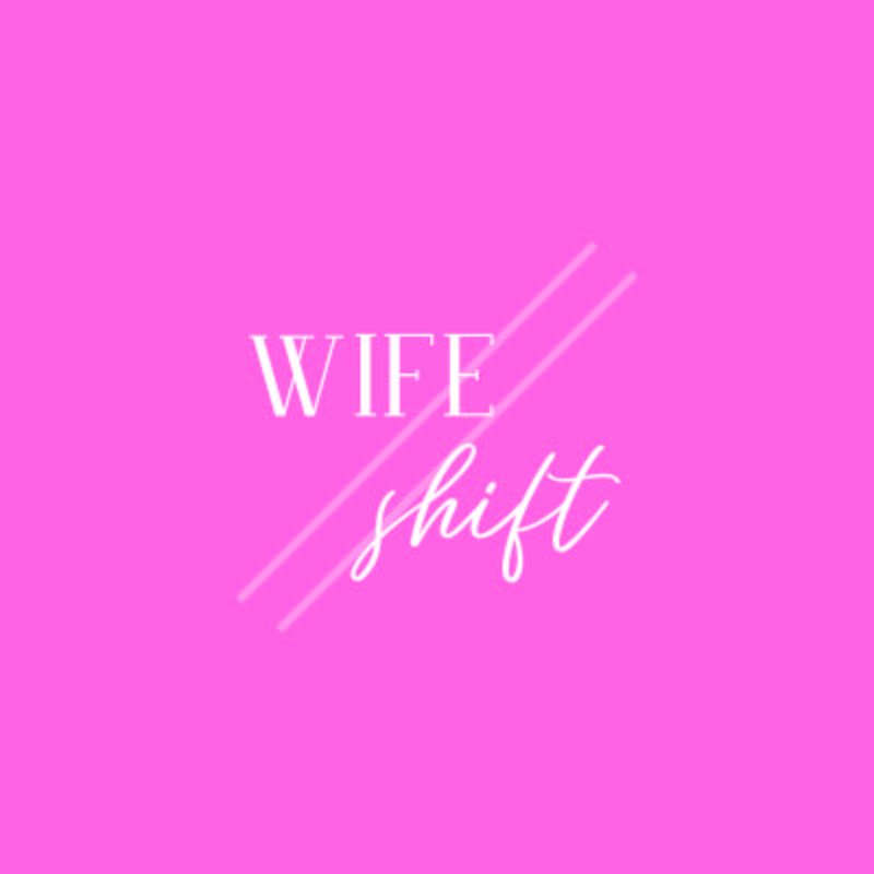 Wife Shift